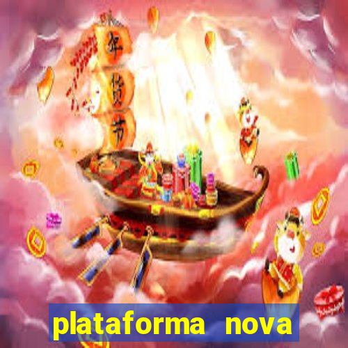 plataforma nova pagando muito hoje
