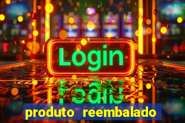 produto reembalado casas bahia