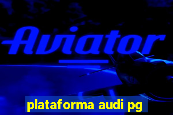 plataforma audi pg