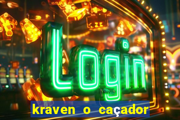 kraven o caçador filme completo dublado download