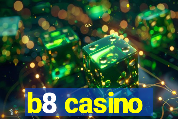b8 casino