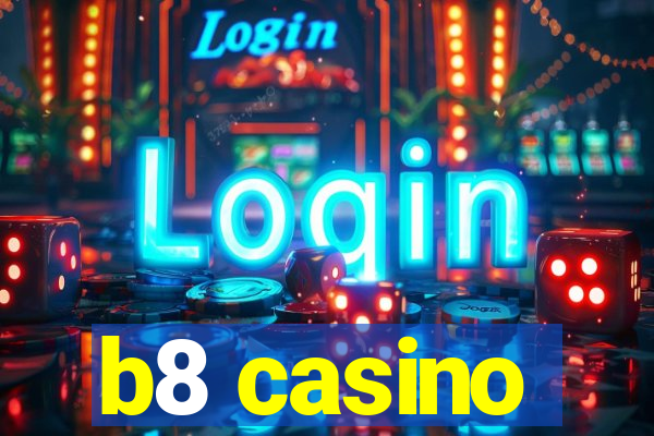 b8 casino