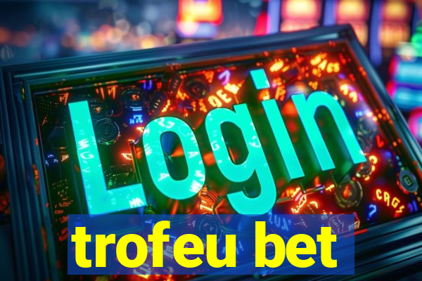 trofeu bet