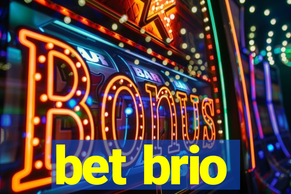 bet brio