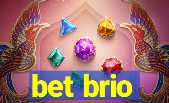 bet brio