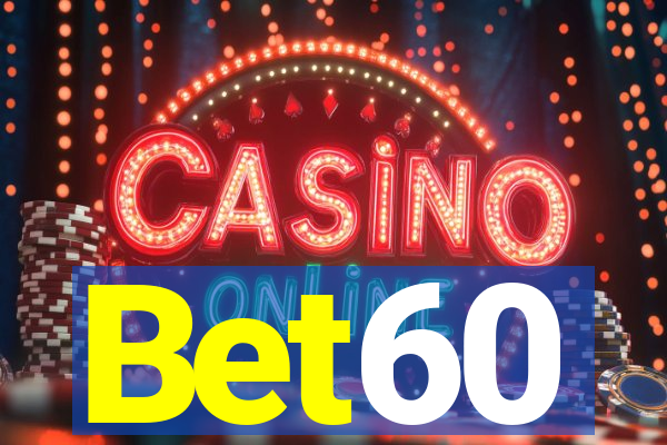 Bet60