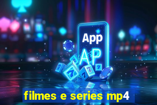 filmes e series mp4