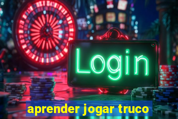 aprender jogar truco