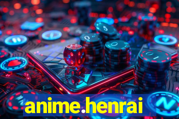anime.henrai