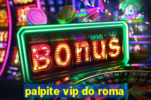 palpite vip do roma
