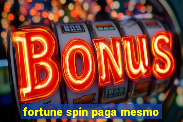fortune spin paga mesmo