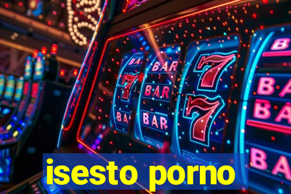 isesto porno