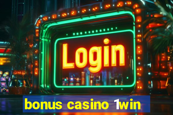 bonus casino 1win