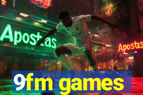 9fm games