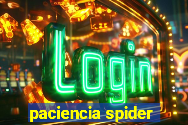 paciencia spider