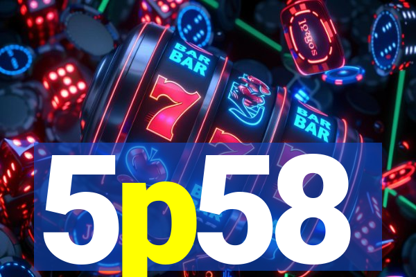 5p58