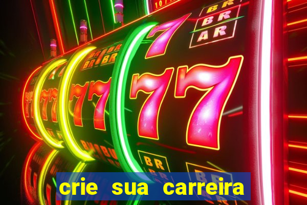 crie sua carreira no futebol