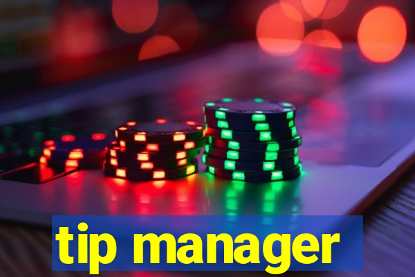 tip manager