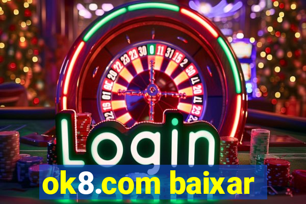 ok8.com baixar