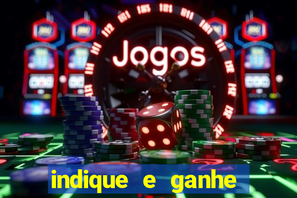 indique e ganhe casa de aposta