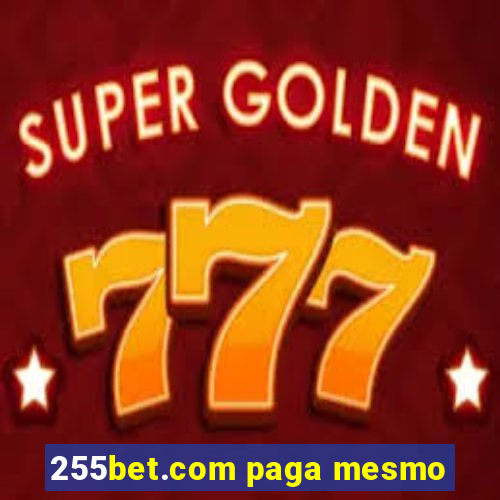 255bet.com paga mesmo