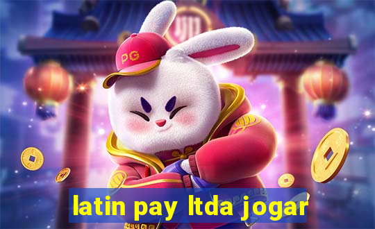latin pay ltda jogar