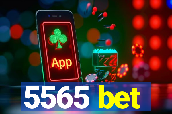 5565 bet