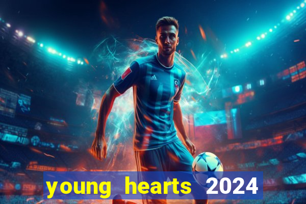 young hearts 2024 assistir online dublado