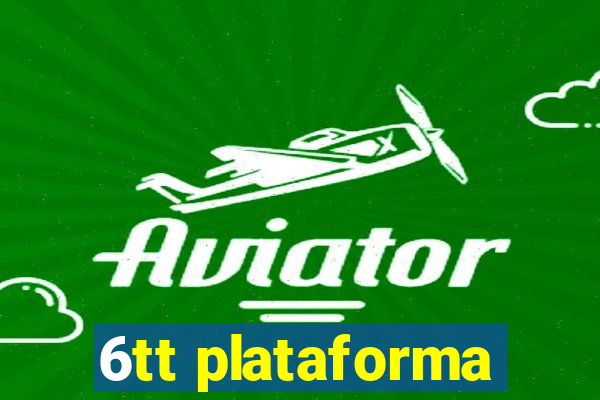 6tt plataforma