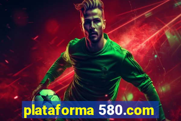 plataforma 580.com