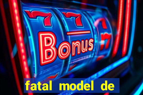 fatal model de cruz das almas