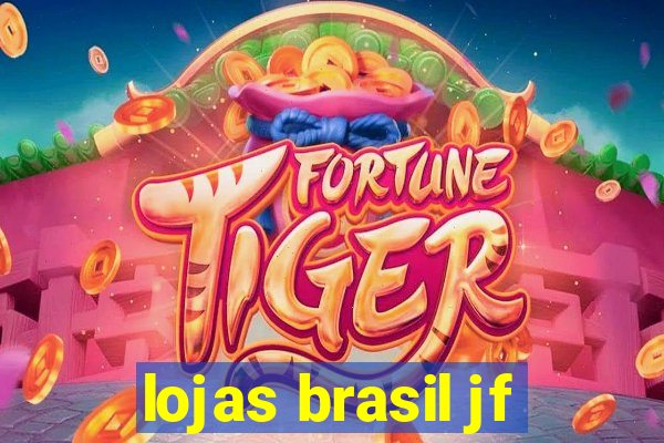 lojas brasil jf