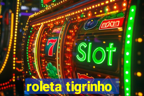 roleta tigrinho