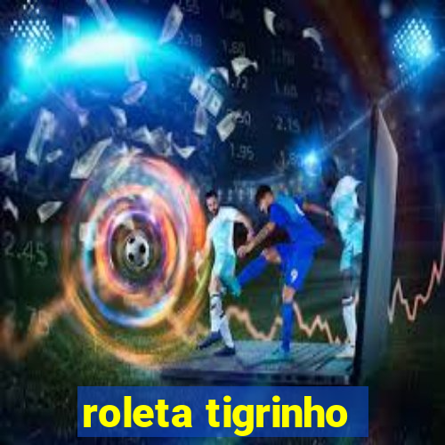 roleta tigrinho