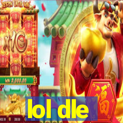 lol dle