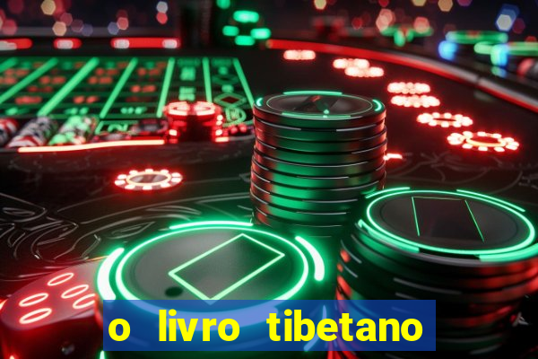 o livro tibetano dos mortos pdf completo