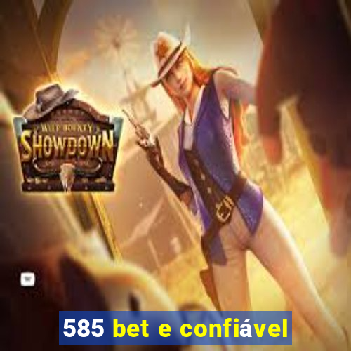 585 bet e confiável