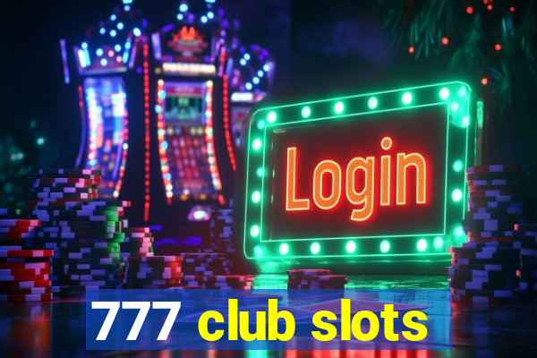 777 club slots