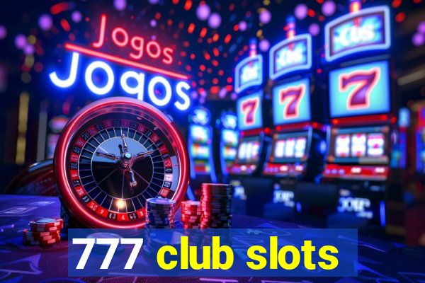 777 club slots
