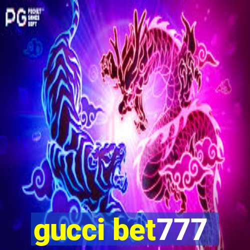 gucci bet777