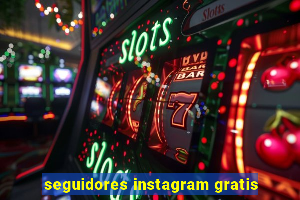 seguidores instagram gratis