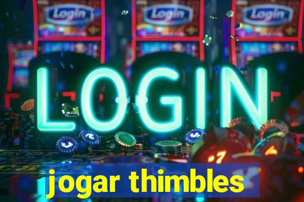 jogar thimbles