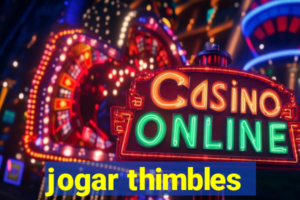jogar thimbles