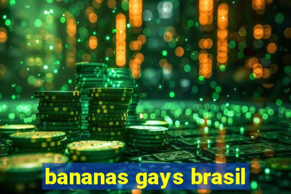 bananas gays brasil