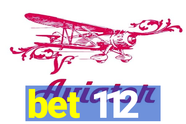 bet 112