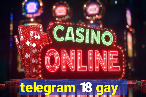 telegram 18 gay