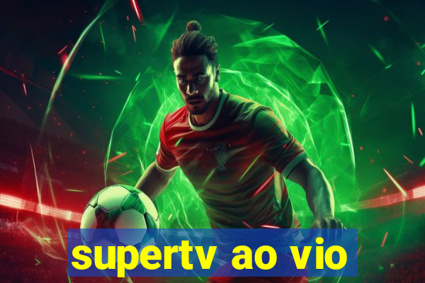 supertv ao vio