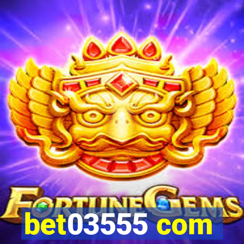 bet03555 com