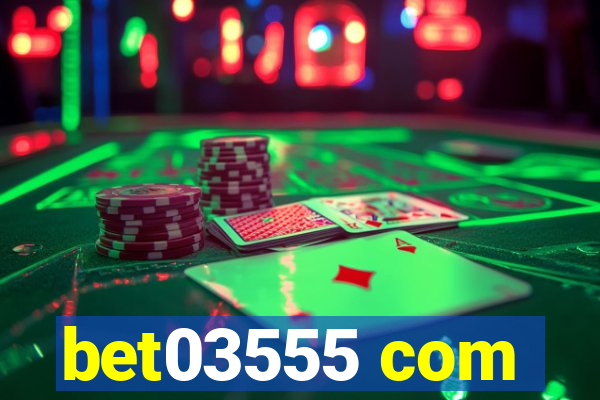 bet03555 com