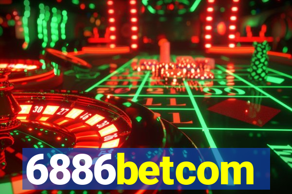 6886betcom